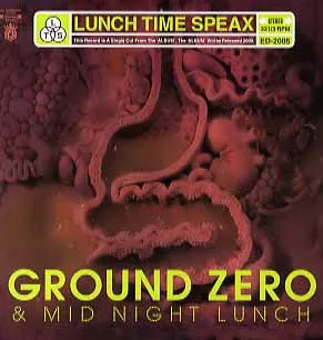 Lunch Time Speax, Ground Zero & Midnight Lunch